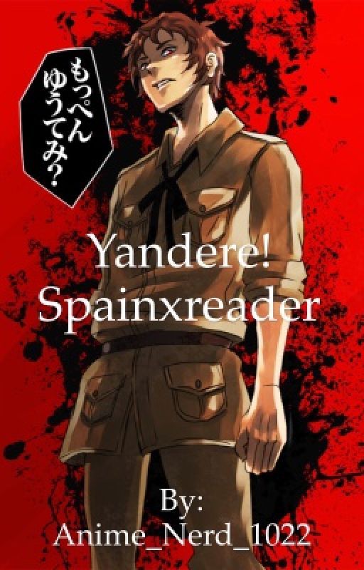 Yandere!Spain x reader  by fandom_fan_1002