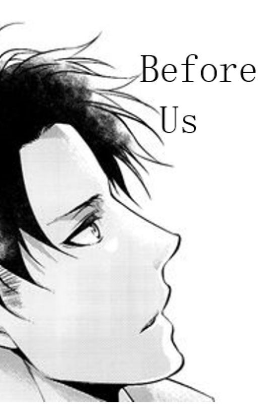 Before Us (Levi Ackerman X Reader) by Em0Kidd