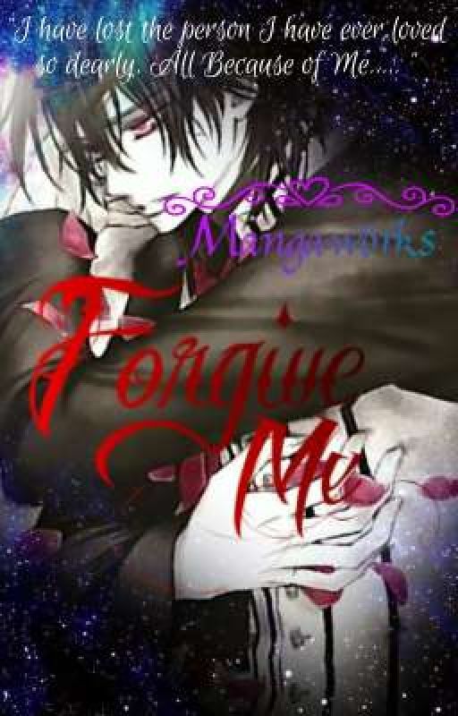 Forgive Me { Vampire Knight Fanfic } • ON HOLD • by Thao_Mangaworks