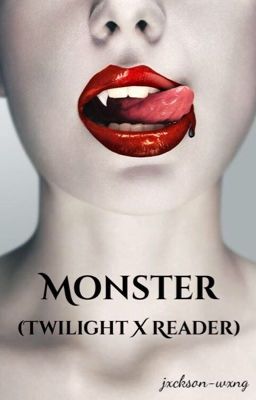 Monster (Twilight X Reader) cover