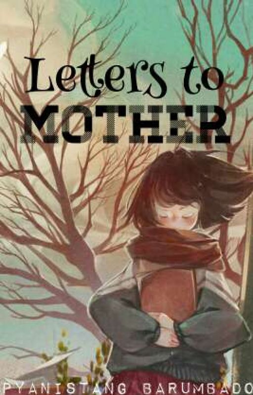 Letters to Mother by BokalistangSintunado