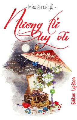 [BHTT - Edit hoàn] -Nương Tử Uy Vũ - Mèo ăn cá gỗ cover