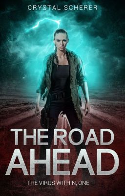 The Virus Within: The Road Ahead (Book 1 - SERIES COMPLETED!) cover