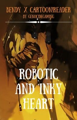 [DISCONTINUED] Bendy x Cartoon!Reader [Robotic and Inky Heart] cover