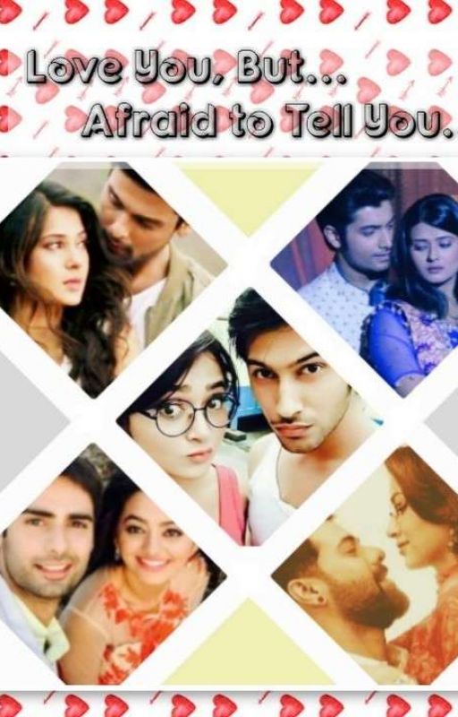 Love You, But Afraid To Tell You [Tanshi, Abhigya, Raglak, Swasan, Arya] by Live_Till_It_Hurts