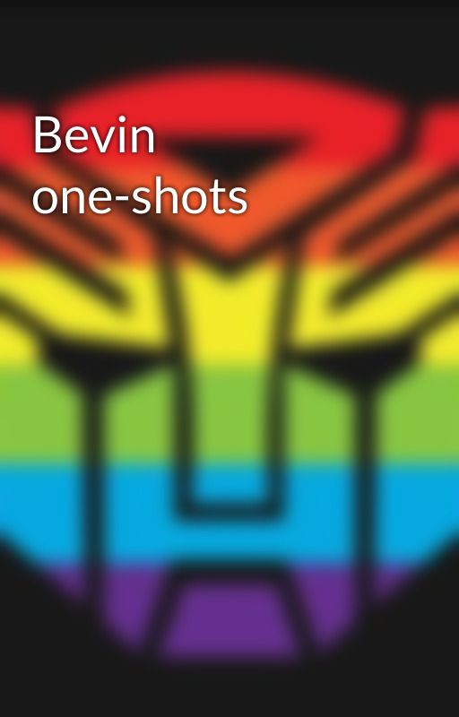 Bevin one-shots by Girsgirly