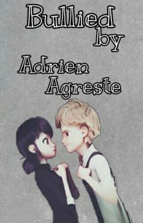 Bullied by Adrien Agreste by Kookie-ssi16