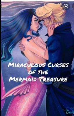 Miraculous Curses of the Mermaid Treasure cover