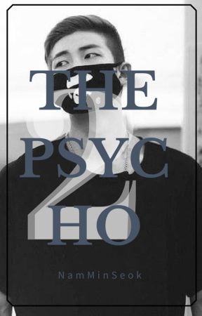 The Psycho 2 || Kim Namjoon  by NamMinSeok