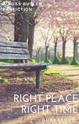 Right Place Right Time ✧ROSS BUTLER FANFIC✧ cover