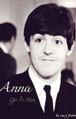 Anna (Go To Him) ~The Beatles fan fiction~ cover