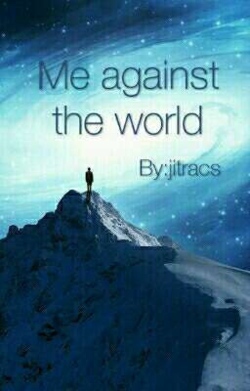 Me against the world by glycerine_12311