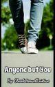 Anyone but You ( A Before You Exit / Connor McDonough Fanfic ) by CharlotteandKristine