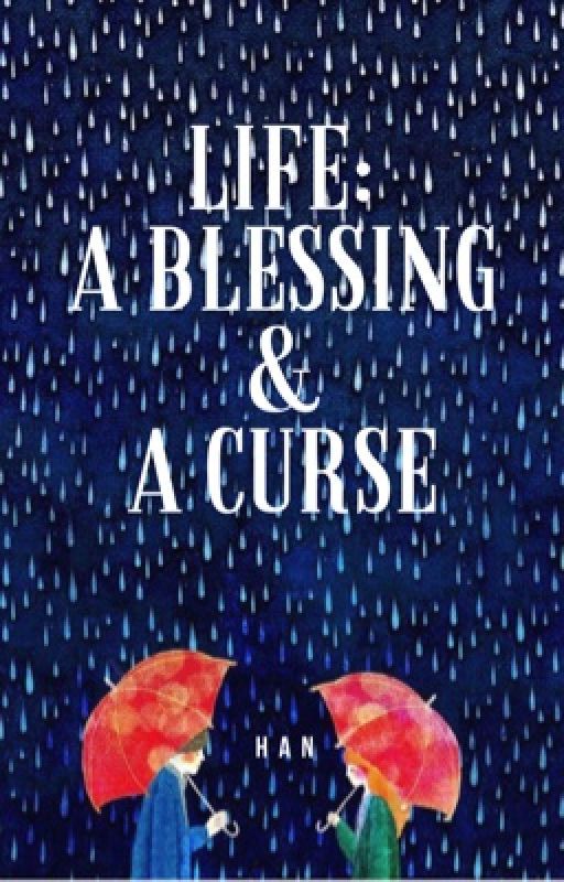 Life: Blessing And A Curse by small_peach