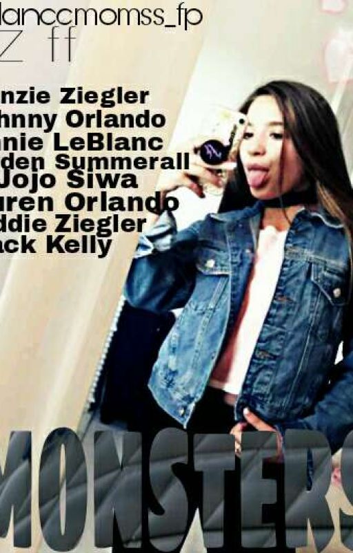 MONSTERS ☮ KENZIE ZIEGLER FF by dancemomss_fp