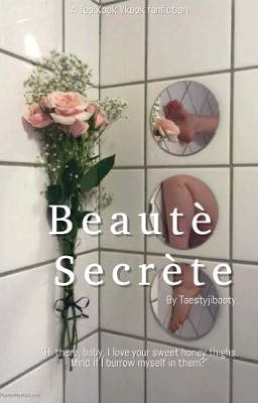 Beauté secrète {Kth•Jjk} by TaestyJibooty