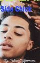 Side Chick(Lucas Coly) by XXXBREZZYGAL