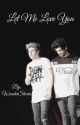 Let me love you (boyxboy) (Ziall)  by WxnderStories