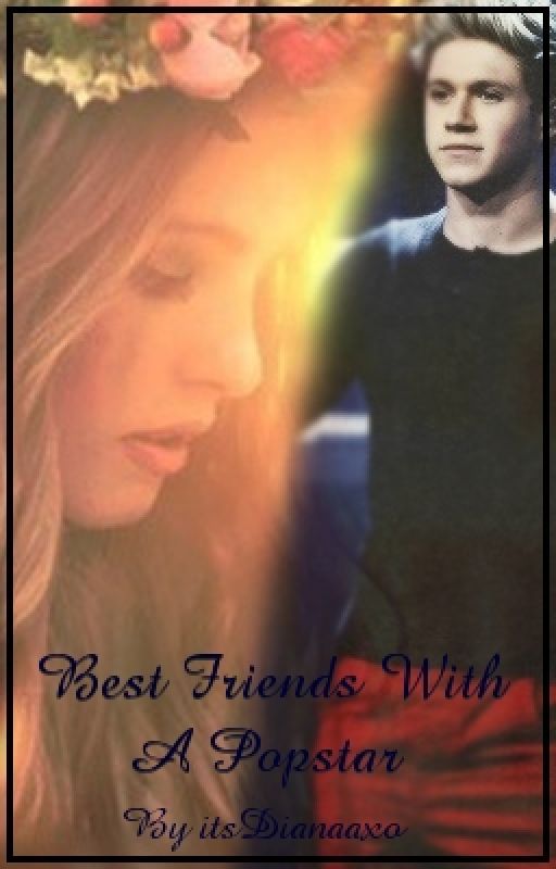 Best Friends With A Popstar... (One Direction Fan Fiction) by Dianiitc