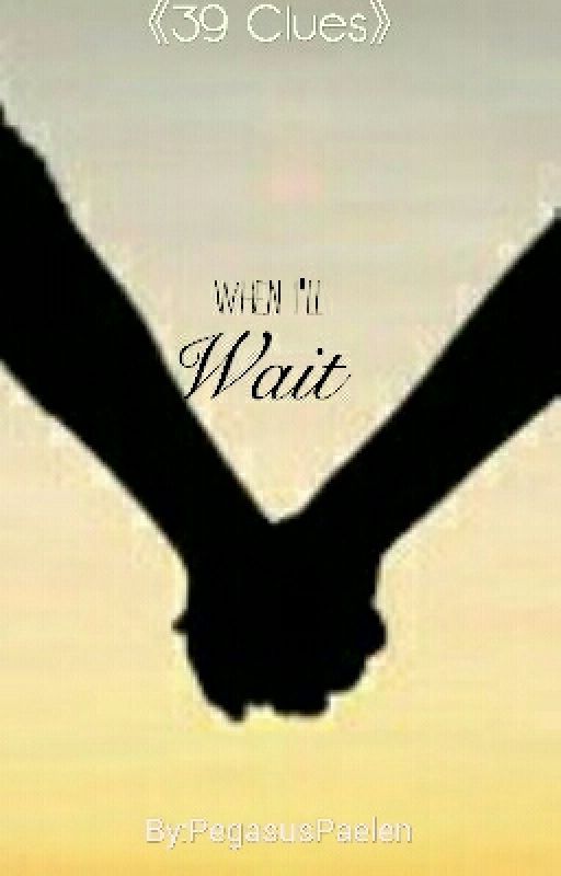 When I'll Wait ••SEQUEL TO UNTIL DAWN•• by PegasusPaelen