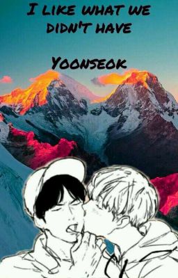 I like what we didn't have // Yoonseok cover