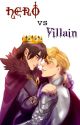 Hero Vs Villain (BoyxBoy) by Yourpersonalprince