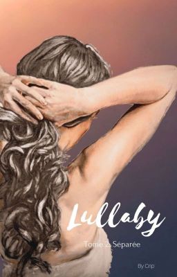 Lullaby Tome 2 : Séparés [FIN] cover