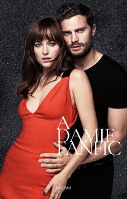 Damie Fanfic (Dakota Johnson and Jamie Dornan) cover