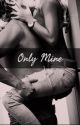 Only Mine by Teyci88