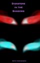 Disasters in the Shadows {A Danny Phantom Fanfiction} Book 1 by sxftdaemxn