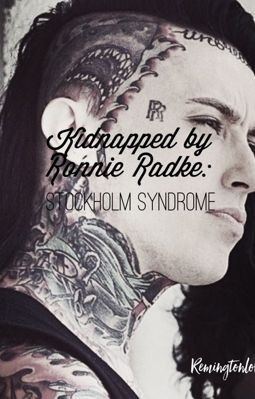 Kidnapped by Ronnie Radke: Stockholm syndrome by remingtonloverbvb