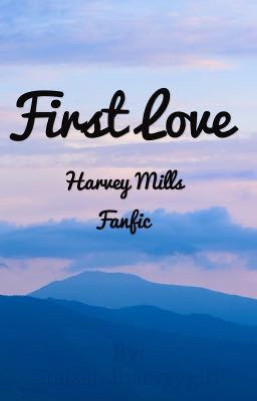 First love by maxandharveygirl