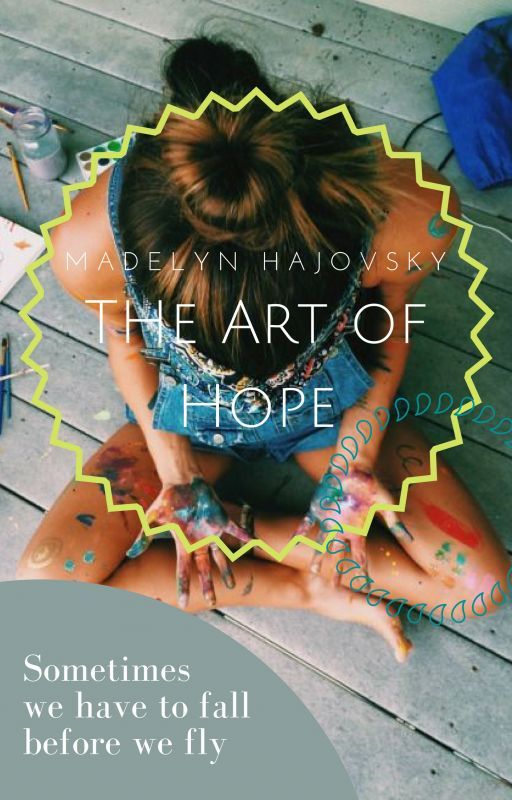 The Art of Hope || Wattys 2017 by CraeCraeUnicorn