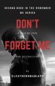 Don't Forget Me by eleutheromania99