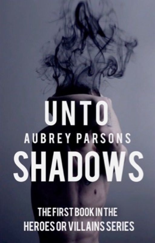 Unto Shadows by AubreyParsons