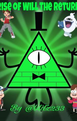 Rise of Will The Return. (Yo Kai Watch meets Gravity Falls.) cover