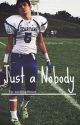 Just a Nobody (Hayes Grier FanFic) by Suckingshawn