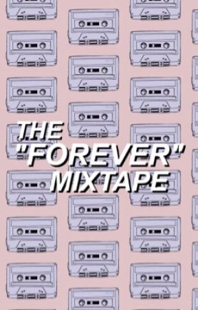 the "forever" mixtape ✦ l.s. by hlsweets