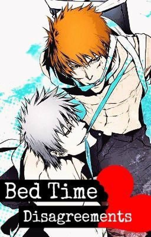 Bed Time Disagreements (Bleach Yaoi Version) by DesireFix