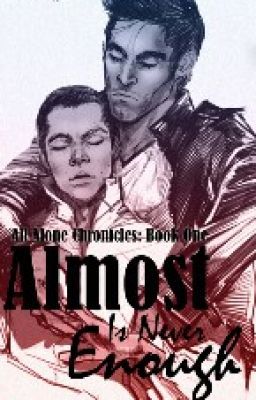 Almost Is Never Enough (Sterek) *book one* cover