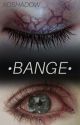 Bange by XOShadow