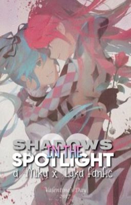 Vocaloid: SHADOWS IN THE SPOTLIGHT [Miku X Luka] cover