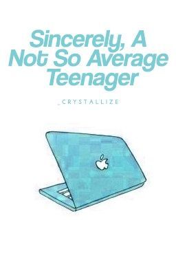 Sincerely, A Not So Average Teenager cover