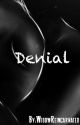 Denial by WidowReincarnated