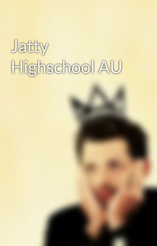 Jatty Highschool AU by overcastiel