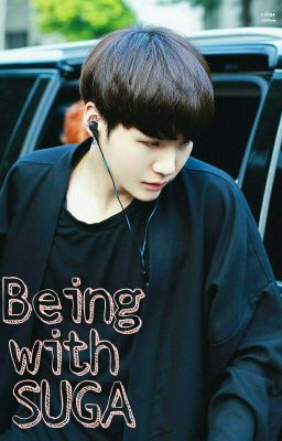 Being with Suga [BTS Yoongi/SUGA Fanfic] cover