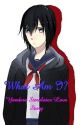 What Am I? (Yandere Simulator Love Story) by Wandering_Revenant