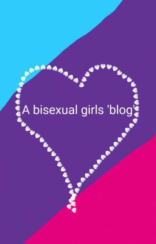 a bisexual girls 'blog' by renefether