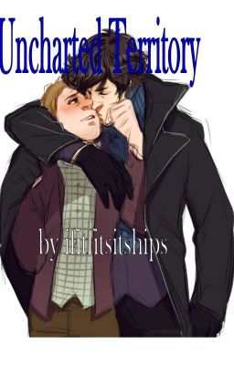 Uncharted Territory - A Johnlock Fanfic cover