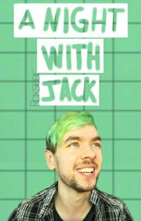 A Night With Jack (Jacksepticeye x Reader) by roxsear